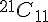 {}^{21}{C_{11}}